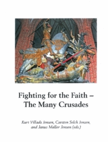 Fighting for the Faith: The Many Crusades