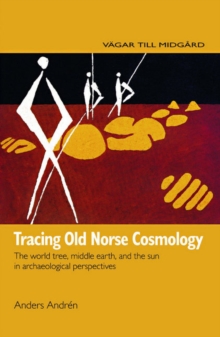 Image for Tracing Old Norse Cosmology : The world tree, middle earth and the sun in archaeological perspectives