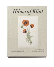 Hilma af Klint Catalogue Raisonne Volume VII:  Landscapes, Portraits and Miscellaneous Works (1886-1940)