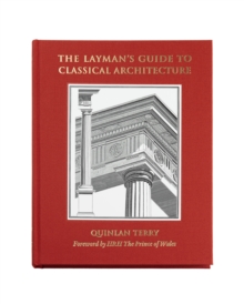 The Layman’s Guide to Classical Architecture