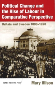 Political Change & the Rise of Labour in Comparative Perspective