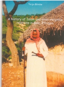 Image for A History of Islam and Inter-religious Relations in Bale, Ethiopia