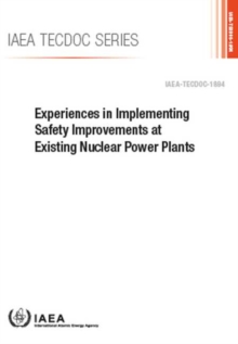 Image for Experiences in Implementing Safety Improvements at Existing Nuclear Power Plants