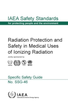 Image for Radiation Protection and Safety in Medical Uses of Ionizing Radiation