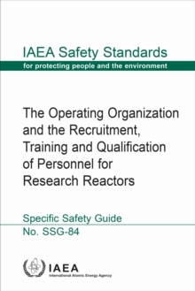 Image for The Operating Organization and the Recruitment, Training and Qualification of Personnel for Research Reactors