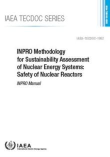 Image for INPRO Methodology for Sustainability Assessment of Nuclear Energy Systems: Safety of Nuclear Reactors : INPRO Manual