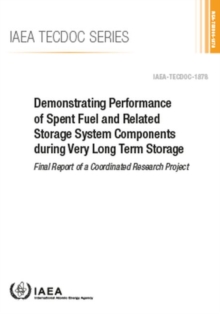 Image for Demonstrating Performance of Spent Fuel and Related Storage System Components during Very Long Term Storage : Final Report of a Coordinated Research Project