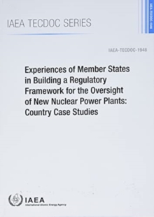 Experiences of Member States in Building a Regulatory Framework for the Oversight of New Nuclear Power Plants