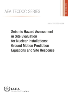 Image for Seismic Hazard Assessment in Site Evaluation for Nuclear Installations : Ground Motion Prediction Equations and Site Response
