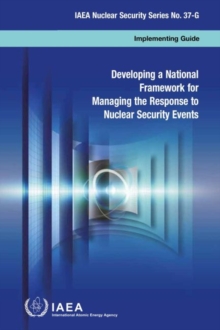 Image for Developing a National Framework for Managing the Response to Nuclear Security Events