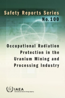 Image for Occupational Radiation Protection in the Uranium Mining and Processing Industry