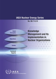 Image for Knowledge Management and Its Implementation in Nuclear Organizations