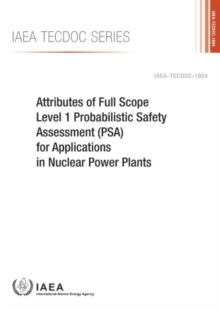 Image for Attributes of Full Scope Level 1 Probabilistic Safety Assessment (PSA) for Applications in Nuclear Power Plants