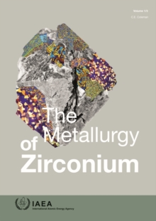 Image for The Metallurgy of Zirconium, Volumes 1-3