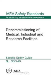 Image for Decommissioning of Medical, Industrial and Research Facilities : Specific Safety Guide