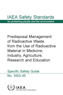 Image for Predisposal Management of Radioactive Waste from the Use of Radioactive Material in Medicine, Industry, Agriculture, Research and Education