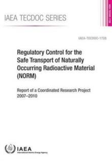 Image for Regulatory Control for the Safe Transport of Naturally Occurring Radioactive Material (NORM)