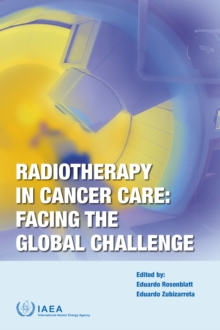 Image for Radiotherapy in Cancer Care : Facing the Global Challenge