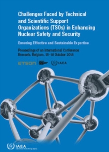 Image for Challenges Faced by Technical and Scientific Support Organizations (TSOs) in Enhancing Nuclear Safety and Security