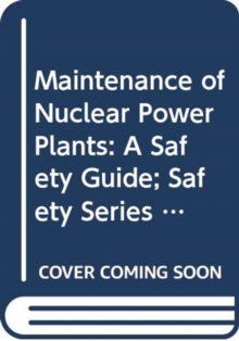 Image for Maintenance of Nuclear Power Plants : A Safety Guide