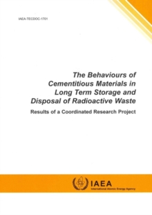 Behaviours of Cementitious Materials in Long Term Storage and Disposal of Radioactive Waste