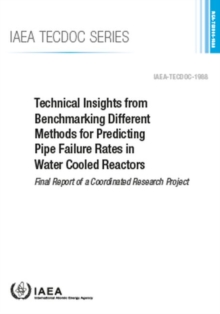 Image for Technical Insights from Benchmarking Different Methods for Predicting Pipe Failure Rates in Water Cooled Reactors