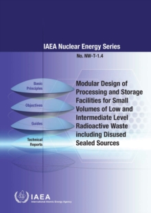 Modular design of processing and storage facilities for small volumes of low an intermediate level radioactive waste including disused sealed sources