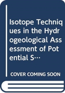 Isotope Techniques in the Hydrogeological Assessment of Potential Sites for the Disposal of High Level Radioactive Wastes