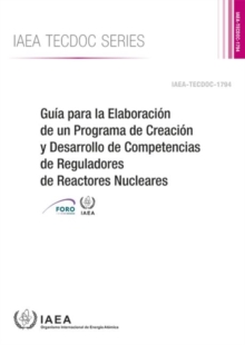 Image for Guia para la Elaboracion de un Programa de Creacion y Desarrollo de Competencias de Reguladores de Reactores Nucleares