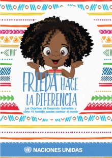 Image for Frieda Hace La Diferencia: Los Objetivos De Desarrollo Sostenible Y Cómo Tú También Puedes Cambiar El Mundo