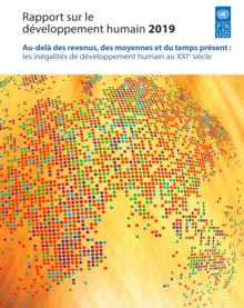 Image for Rapport Sur Le Développement Humain 2019: Au-Delà Des Revenus, Des Moyennes Et Du Temps Présent - Les Inégalités De Développement Humain Au XXIe Siècle