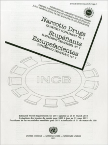 Image for Narcotic Drugs : Estimated World Requirements for 2011, Quarterly Supplement No.1