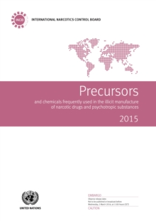 Image for Precursors and Chemicals Frequently Used in the Illicit Manufacture of Narcotic Drugs and Psychotropic Substances 2015