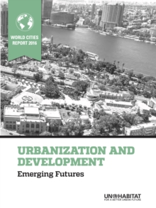 Image for World Cities Report 2016: Urbanization and Development - Emerging Futures