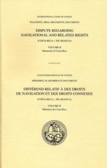 Image for Dispute regarding navigational and related rights : (Costa Rica v. Nicaragua), Vol. II: Memorial of Costa Rica