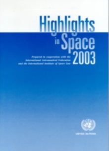 Image for Highlights in space 2003 : progress in space science, technology and applications, international cooperation and space law