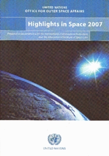 Image for Highlights in space 2007 : progress in space science, technology and applications, international cooperation and space law
