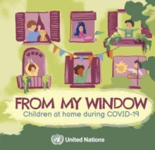 Image for From my Window : children at home during COVID-19