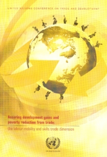 Image for Assuring Development Gains and Poverty Reduction from Trade : The Labour Mobility and Skills Trade Dimension