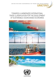 Image for Towards a harmonized international trade classification for the development of sustainable oceans-based economies