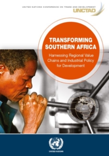 Image for Transforming Southern Africa : harnessing regional value chains and industrial policy for development
