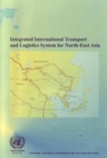 Image for Integrated International Transport and Logistics System for North-East Asia