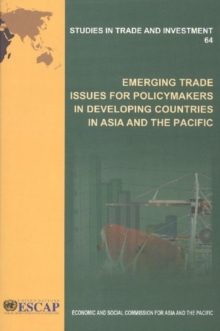 Image for Emerging trade issues for policymakers in developing countries in Asia and the Pacific