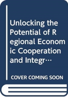 Unlocking the potential of regional economic cooperation and integration in South Asia