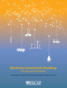 Electricity connectivity roadmap for Asia and the Pacific