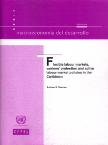 Image for Flexible Labour Markets Workers Protection and Active Labour Market Policies in the Caribbean