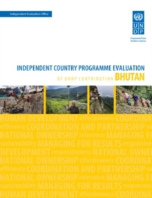 Assessment of development results – Bhutan (second assessment): independent country programme evaluation of UNDP Contribution