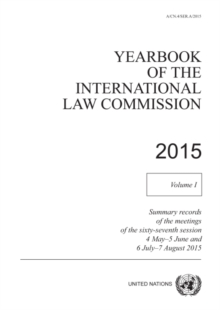 Image for Yearbook of the International Law Commission 2014 : Vol. 1: Summary records of the meetings of the sixty-sixth session 4 May - 5 June and 6 July - 7 August 2015