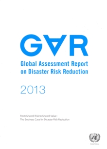 2013 global assessment report on disaster risk reduction