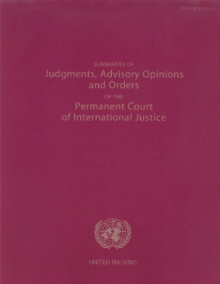 Summaries of Judgments, Advisory Opinions and Orders of the Permanent Court of International Justice